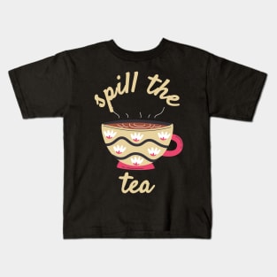 Spill The Tea Kids T-Shirt